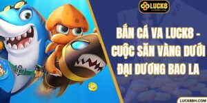 Bắn Cá VA Luck8 – Cuộc Săn Vàng Dưới Đại Dương Bao La