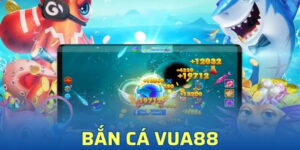 Bắn Cá VUA88 – Trò Chơi Đổi Thưởng Chất Lượng Châu Á
